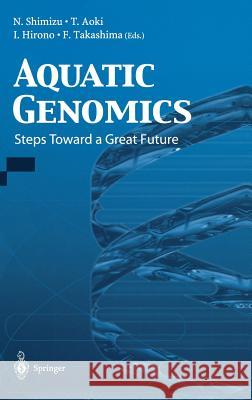 Aquatic Genomics: Steps Toward a Great Future Shimizu, N. 9784431703310 Springer, Berlin - książka
