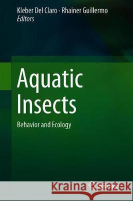 Aquatic Insects: Behavior and Ecology Del-Claro, Kleber 9783030163266 Springer - książka