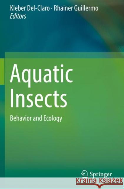 Aquatic Insects: Behavior and Ecology Kleber Del-Claro Rhainer Guillermo 9783030163297 Springer - książka