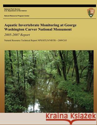 Aquatic Invertebrate Monitoring at George Washington Carver National Monument: 2005-2007 Report David E. Bowles 9781492791652 Createspace - książka