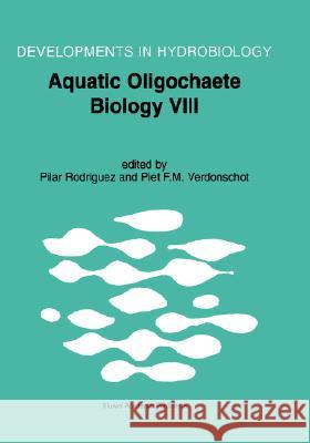 Aquatic Oligochaete Biology VIII: Proceedings of the 8th International Symposium on Aquati Oligochaeta, Held in Bilbao, Spain, 18-22 July 2000 Rodriguez, Pilar 9781402000904 Kluwer Academic Publishers - książka