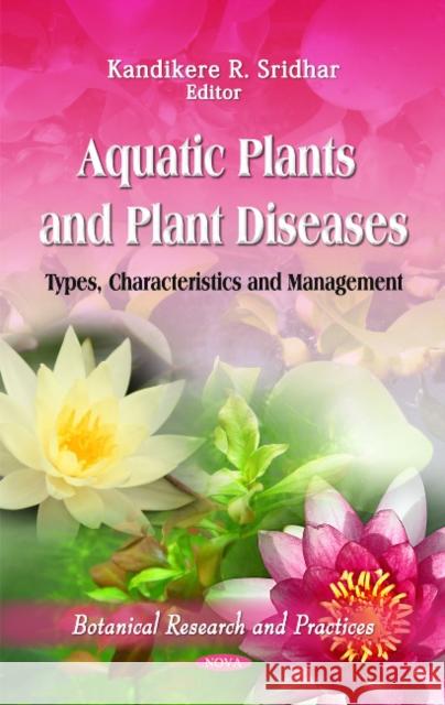 Aquatic Plants & Plant Diseases: Types, Characteristics & Management Kandikere R Sridhar 9781613243800 Nova Science Publishers Inc - książka