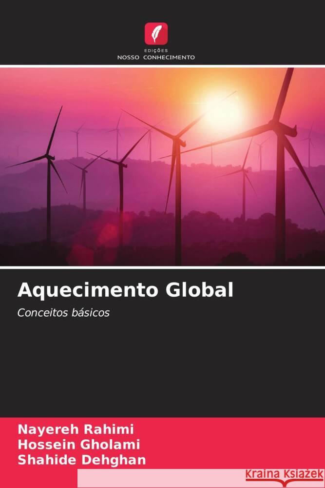 Aquecimento Global Rahimi, Nayereh, Gholami, Hossein, Dehghan, Shahide 9786205388495 Edições Nosso Conhecimento - książka
