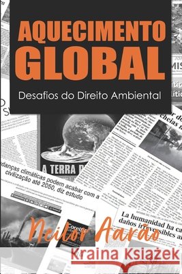 Aquecimento Global: Desafios do Direito Ambiental Aarão, Neylor 9798265804204 Independently Published - książka