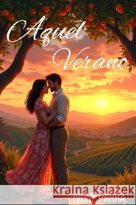 Aquel Verano Rebeca Hernández, Ivone A Parra 9798305298420 Independently Published - książka