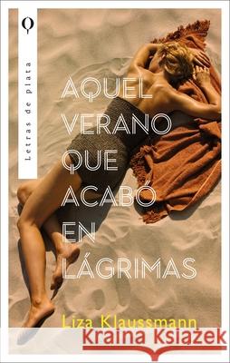 Aquel Verano Que Acabo En Lagrimas Liza Klaussmann 9788492919659 Urano World - książka