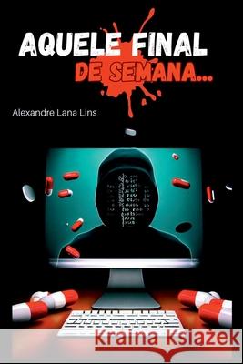 Aquele Final De Semana... Lins Alexandre 9786500519662 Clube de Autores - książka