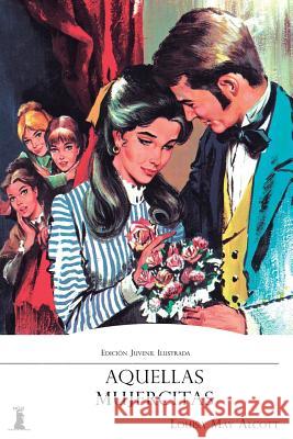 Aquellas Mujercitas: Edición Juvenil Ilustrada Alcott, Louisa May 9781979365468 Createspace Independent Publishing Platform - książka
