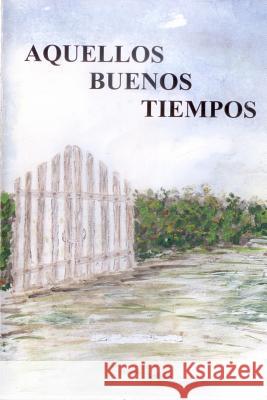 Aquellos Buenos Tiempos Digna Martin Dia 9781533261236 Createspace Independent Publishing Platform - książka