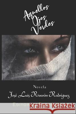 Aquellos ojos verdes: Novela Editorial Primigenios Eduardo R. Casanova Eduardo R. Casanova Eduardo R. Casanova 9781710279412 Independently Published - książka