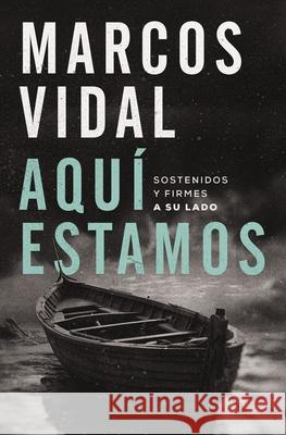 Aqui estamos: Sostenidos y firmes a su lado Vidal Marcos Vidal 9780829773194 Vida - książka