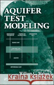 Aquifer Test Modeling William C. Walton 9781420042924 CRC Press - książka