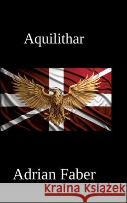 Aquilithar Faber, Adrian 9783384617842 tredition - książka