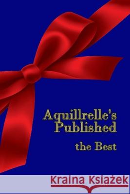 Aquillrelle's Published, the Best Aquillrelle 9780359059065 Lulu.com - książka