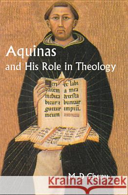 Aquinas and His Role in Theology Marie-Dominique Chenu Paul Philibert 9780814650790 Michael Glazier Books - książka