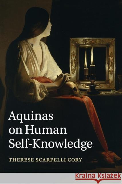 Aquinas on Human Self-Knowledge Therese Scarpelli Cory 9781316502334 Cambridge University Press - książka
