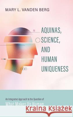 Aquinas, Science, and Human Uniqueness Mary L. Vande 9781725267763 Cascade Books - książka