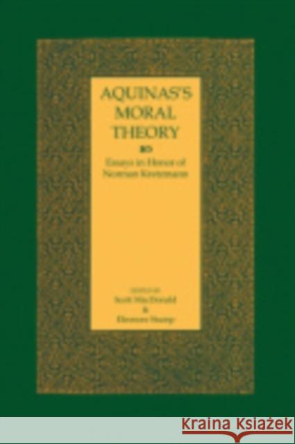 Aquinas's Moral Theory: Essays in Honor of Norman Kretzmann MacDonald, Scott 9780801474132 Cornell University Press - książka