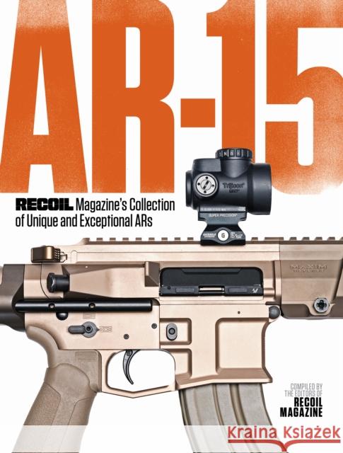 Ar-15: Recoil Magazine's Collection of Unique and Exceptional Ars Editors, Recoil 9781951115531 Recoil - książka