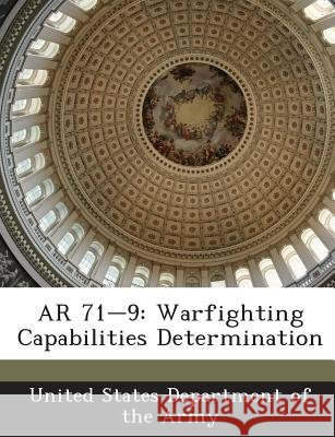 AR 71-9: Warfighting Capabilities Determination United States Department of the Army 9781288891559 Bibliogov - książka