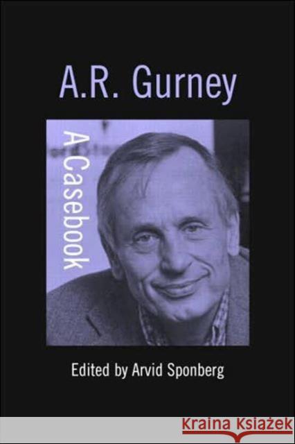 A.R. Gurney: A Casebook Sponberg, Arvid F. 9780415929981 Routledge - książka