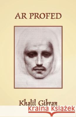 Ar Profed: The Prophet in Breton Khalil Gibran Alan Dipode Khalil Gibran 9781782012931 Evertype - książka