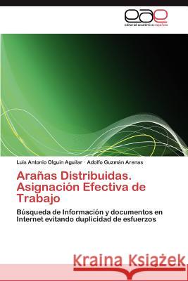 Arañas Distribuidas. Asignación Efectiva de Trabajo Olguin Aguilar Luis Antonio 9783848450510 Editorial Acad Mica Espa Ola - książka