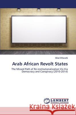 Arab African Revolt States Elharathi Milad 9783659672538 LAP Lambert Academic Publishing - książka