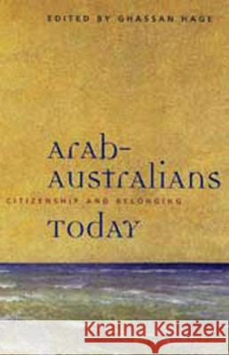 Arab-Australians Today: Citizenship and Belonging Hage, Ghassan 9780522849790 Melbourne University - książka
