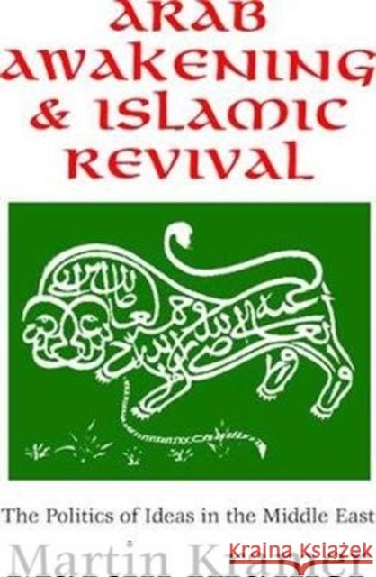 Arab Awakening and Islamic Revival: The Politics of Ideas in the Middle East Thomas Molnar Martin Kramer 9781138518889 Routledge - książka