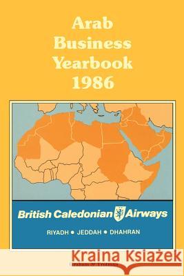 Arab Business Yearbook 1986 Ltd Staff Graha &. Trotman Ltd Graha Muhammad Akmal Butt 9780860106722 Graham & Trotman, Limited - książka