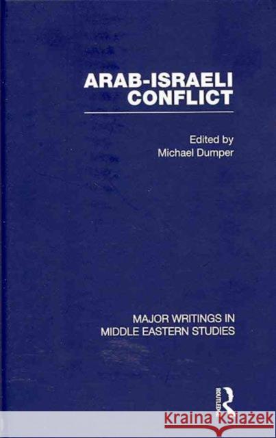 Arab-Israeli Conflict Michael Dumper   9780415440387 Taylor & Francis - książka