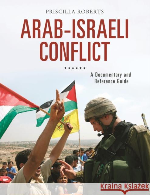 Arab-Israeli Conflict: A Documentary and Reference Guide Priscilla Mary Roberts 9781440843907 Greenwood - książka