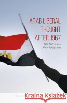 Arab Liberal Thought After 1967: Old Dilemmas, New Perceptions Hatina, Meir 9781137554277 Palgrave MacMillan - książka