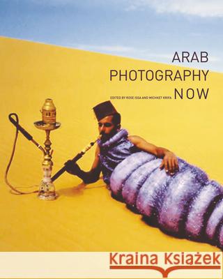 Arab Photography Now Rose Issa, Michket Krifa 9783868281897 Kehrer Verlag - książka