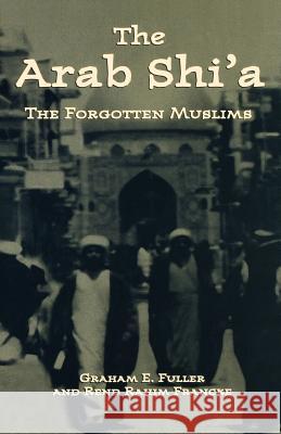 Arab Shi'a: The Forgotten Muslims Fuller, Graham E. 9780312239565 Palgrave MacMillan - książka