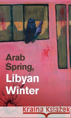 Arab Spring, Libyan Winter Vijay Prashad 9781849351126 AK Press - książka