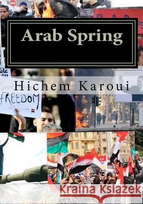 Arab Spring: The New Middle East in the Making (Essays) Hichem Karoui 9781479276585 Createspace - książka