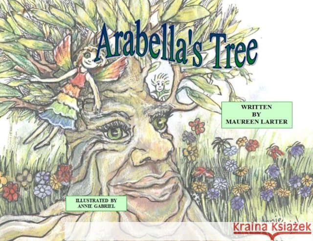 Arabella's Tree Maureen Larter, Annie Gabriel 9780648469544 Mlarter - książka