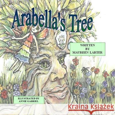 Arabella's Tree Maureen Larter Annie Gabriel 9781517152703 Createspace - książka