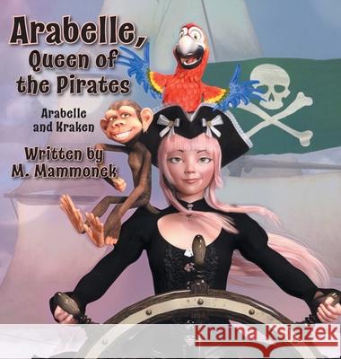 Arabelle the Queen of Pirates: Arabelle and Kraken M Mammonek 9781525570209 FriesenPress - książka