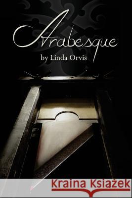 Arabesque Linda Orvis 9781546994688 Createspace Independent Publishing Platform - książka