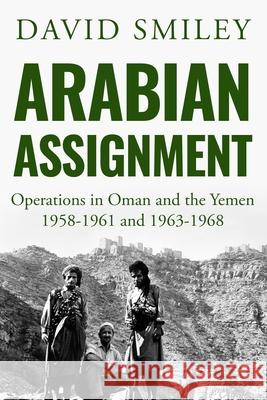 Arabian Assignment: Operations in Oman and the Yemen David Smiley 9781800550094 Sapere Books - książka