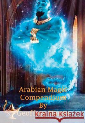 Arabian Magic Compendium Geoffrey Harris 9781326949068 Lulu.com - książka