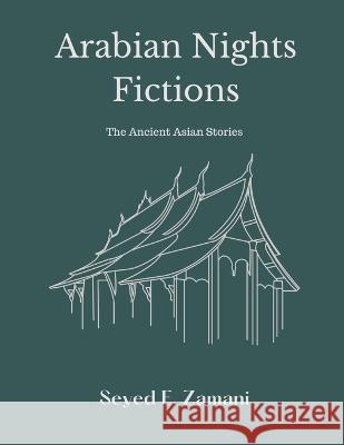 Arabian Nights Fictions Seyed E Zamani   9789357339254 Writat - książka
