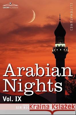 Arabian Nights, in 16 Volumes: Vol. IX Richard F Burton, Sir (University of Glasgow) 9781605205953 Cosimo Classics - książka