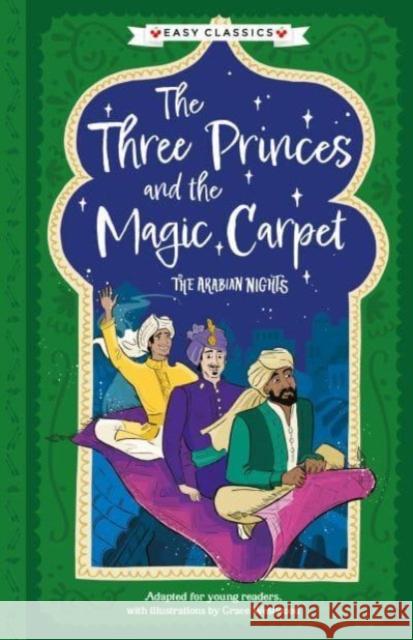 Arabian Nights: The Three Princes and the Magic Carpet (Easy Classics) Sweet Cherry Publishing 9781782268383 Sweet Cherry Publishing - książka