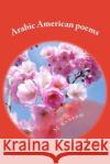 Arabic American Poems Dr M. y. Raheem 9781499506266 Createspace