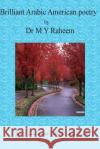 Arabic American Poems-Part 6: Beauty and Romance Poems Dr Mohammed Yasser Raheem 9781500800161 Createspace