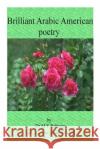 Arabic American Poetry - 7 Dr M. y. Raheem 9781507559017 Createspace